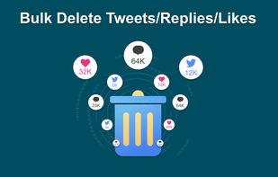 Bulk Delete Tweets/Replies/Likes