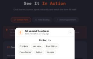 Voice input modal: widget auto-detects form fields and prompts user to speak naturally in any language. One click to start.