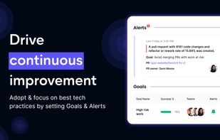 Adopt & focus on best tech practices by setting Goals & Alerts.