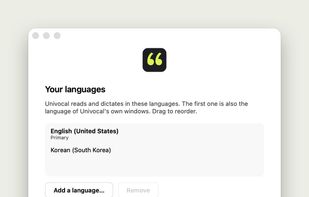 Pick the languages you use, like English and Korean, and Univocal switches between them on its own for both reading and dictation.