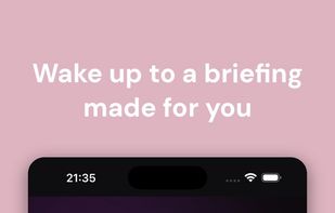 The Briefing — a personal morning show built from your interests