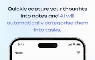 Quickly capture your thoughts into notes and AI will automatically categorise them into tasks. 