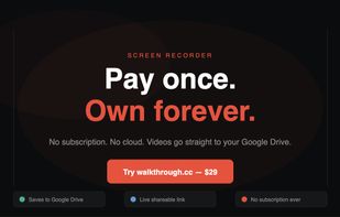 Record your screen once, share forever. No subscription, no cloud, videos save directly to your Google Drive. Share a live link that updates automatically even after you've sent it. $29, one time. Yours for life.