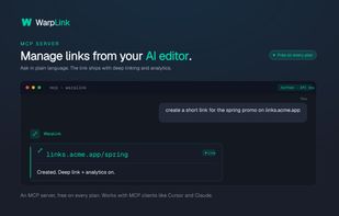 A built-in MCP server lets AI assistants create and update links in plain language. Works with MCP clients like Cursor and Claude, and it is free on every plan.
