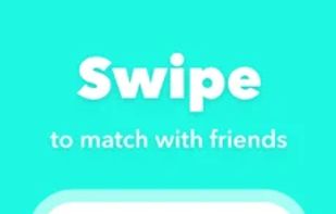 Swipe to match with friends