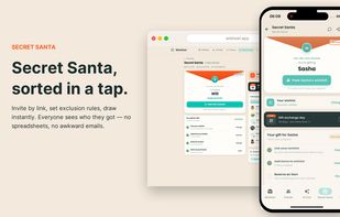 Secret Santa, sorted in a tap — Invite by link, set exclusion rules, draw instantly. Everyone sees who they got — no spreadsheets, no awkward emails.