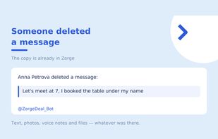 A deleted message arrives as a copy in your own chat with the bot.