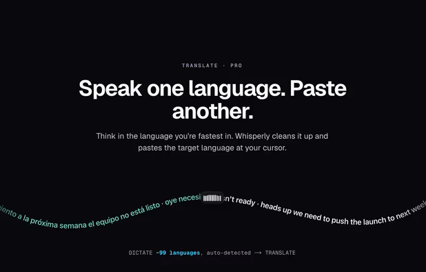 Speak one language. Paste another.
